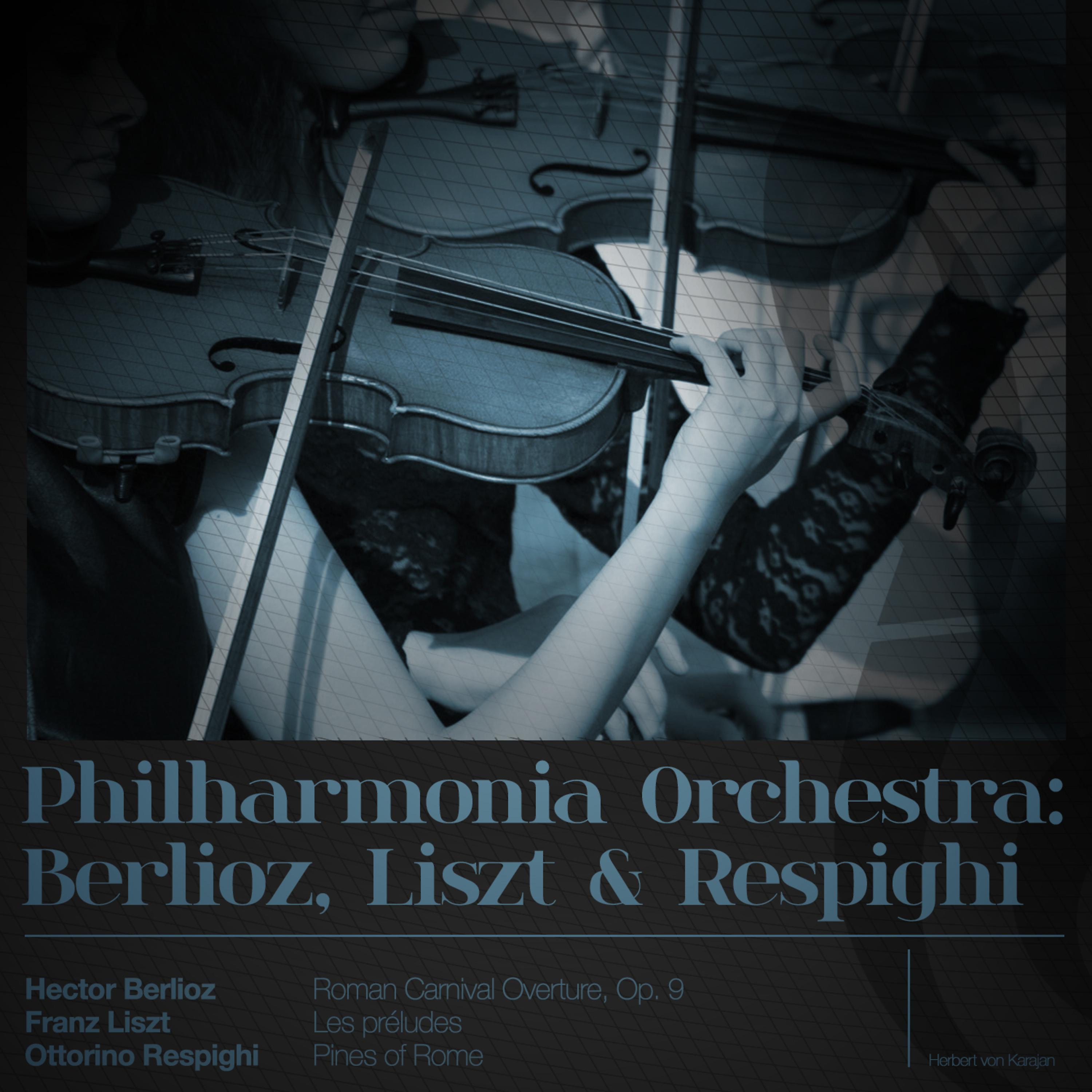 Постер альбома Philharmonia Orchestra: Berlioz, Liszt & Respighi