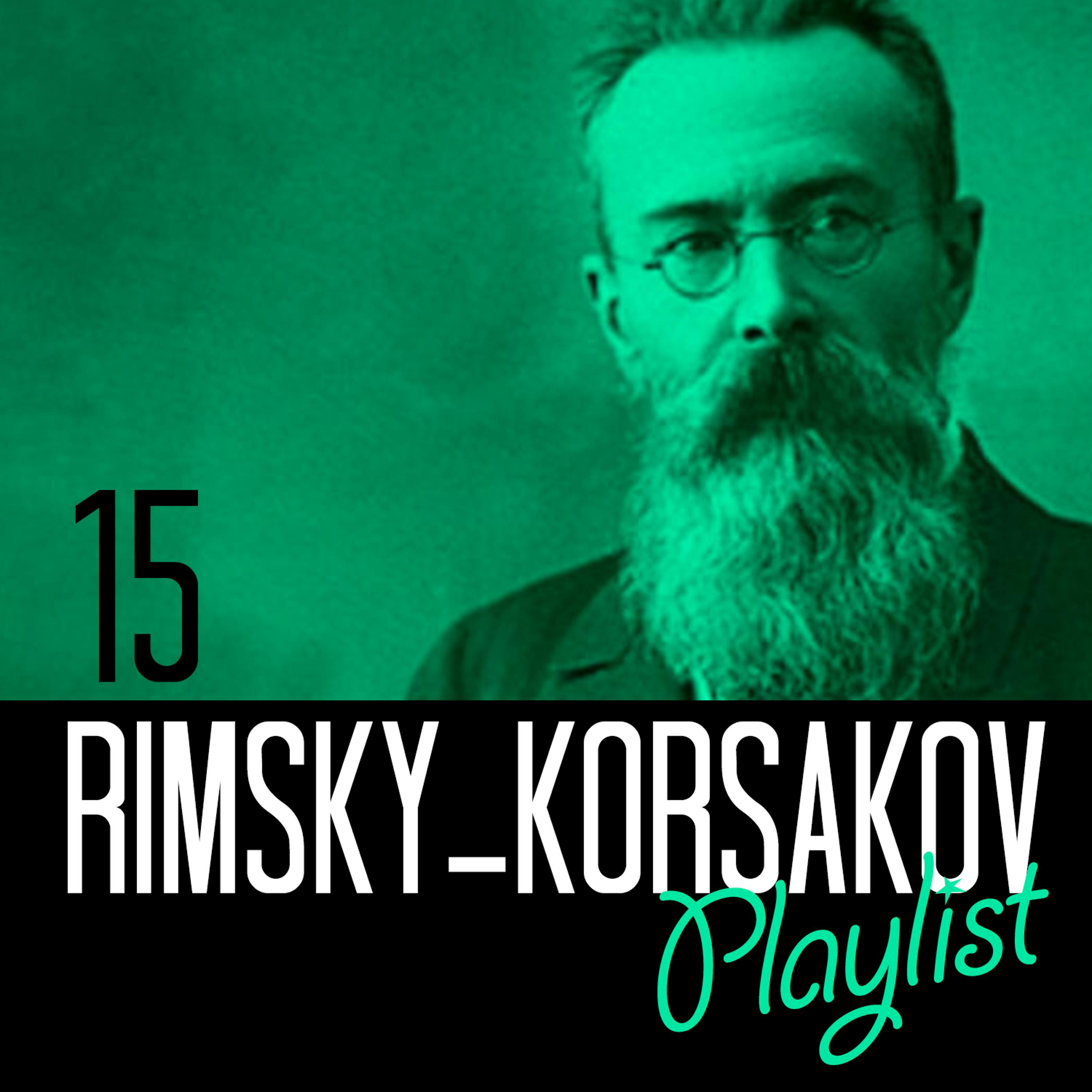 Постер альбома 15 Rimsky-Korsakov Playlist