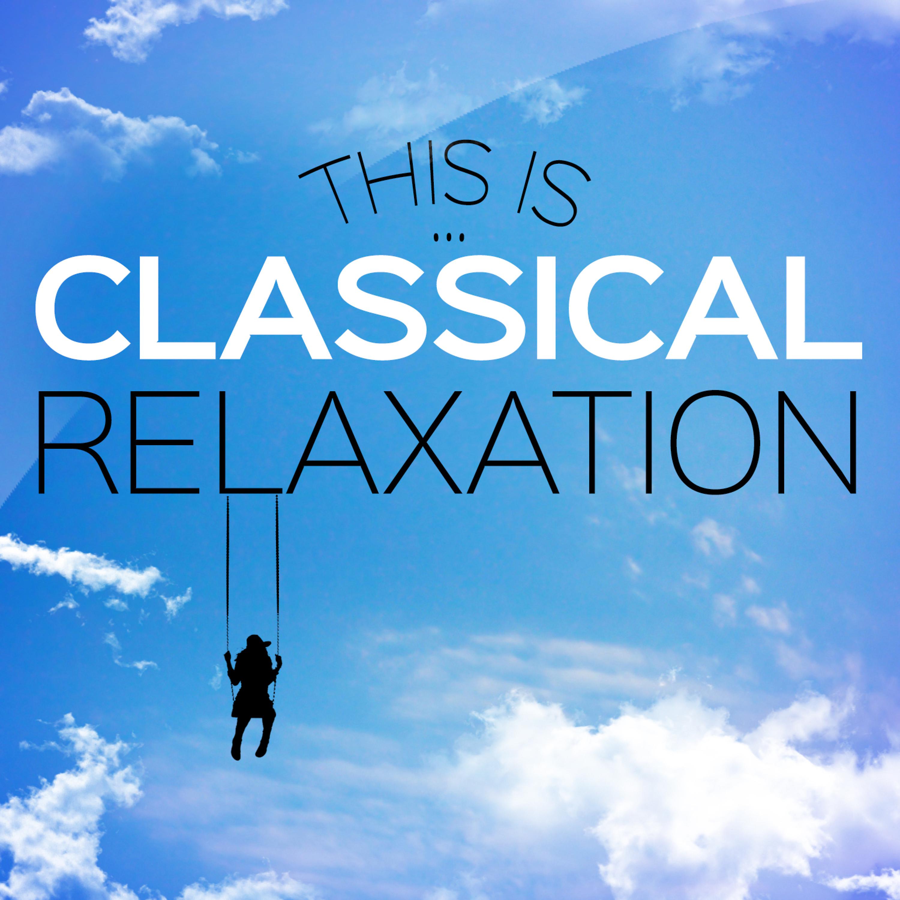 Постер альбома This Is... Classical Relaxation