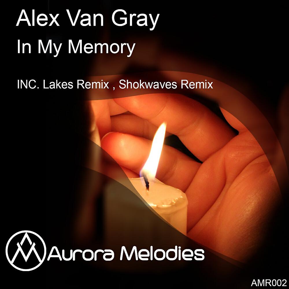 Alex Van Gray - In My Memory (Lakes Remix)