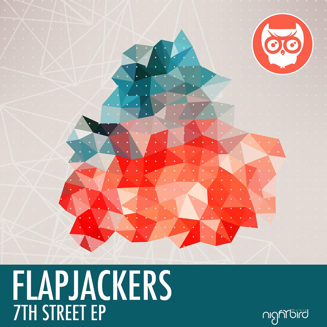 Flapjackers - 7th Street (Original Mix)