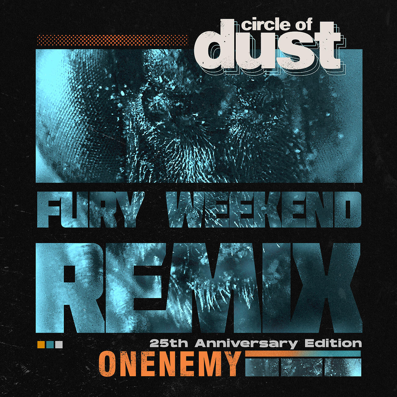 Circle of Dust - Onenemy (Fury Weekend Remix)