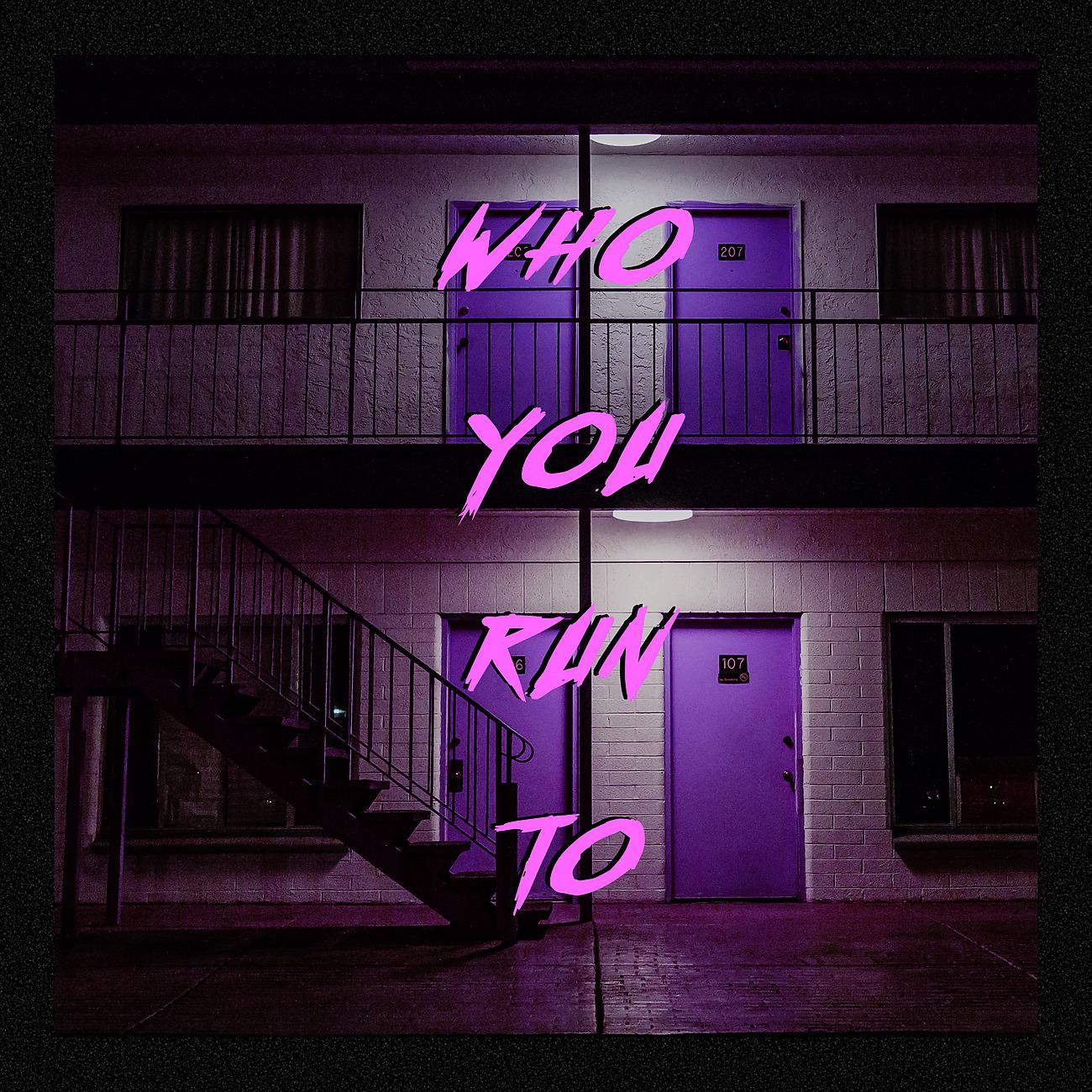 Постер альбома Who You Run To
