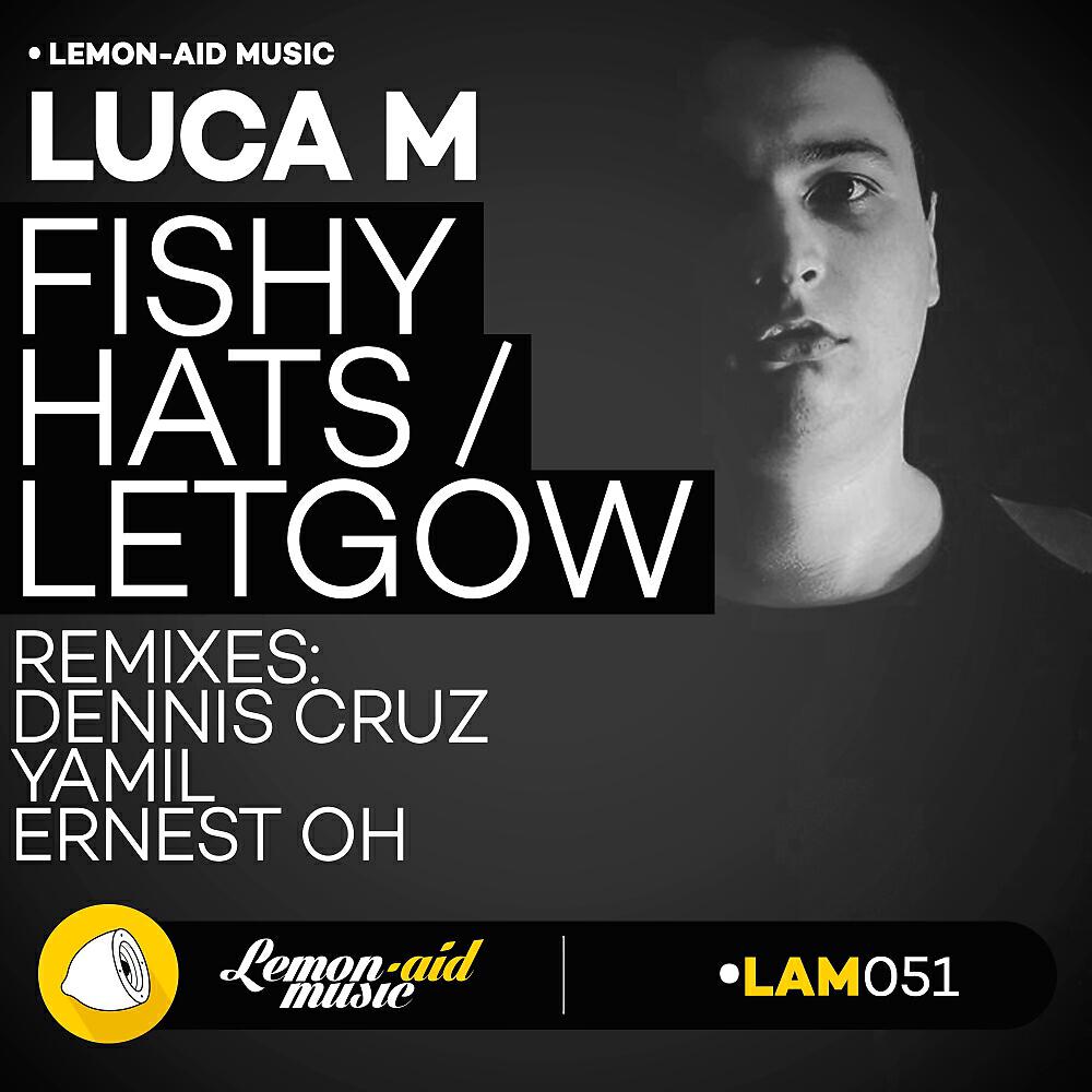 Luca M - Fishy Hats (Ernest Oh Remix)