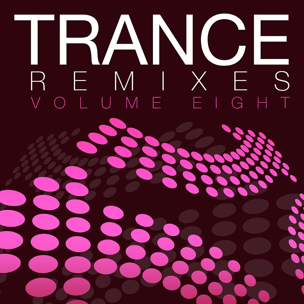 Постер альбома Trance Remixes - Vol. 8
