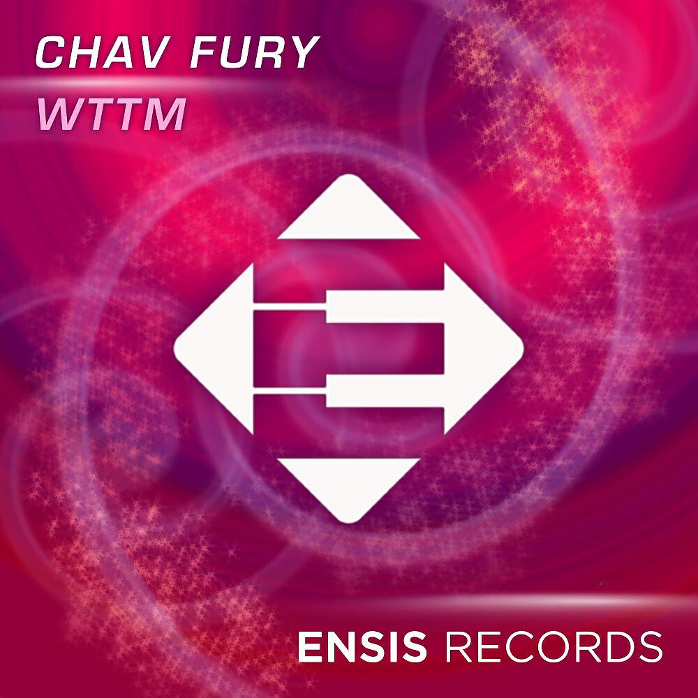 Chav Fury - WTTM (Original Mix)