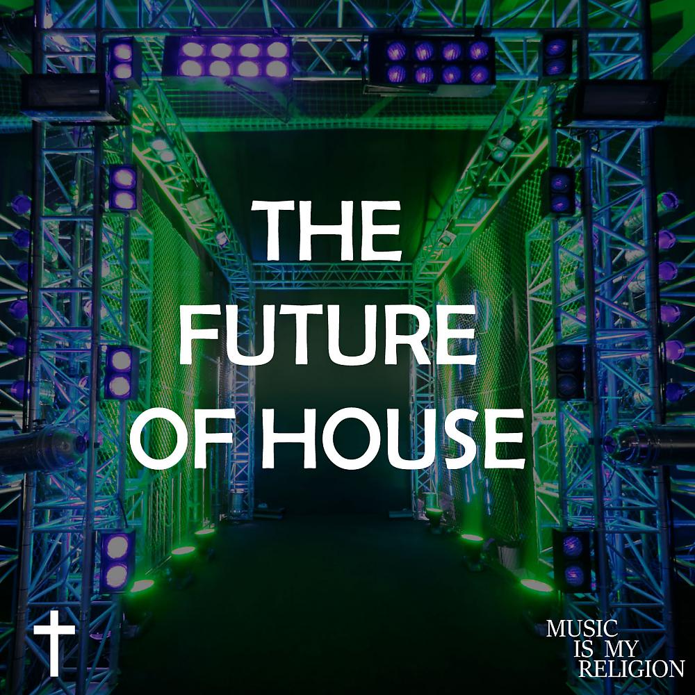 Постер альбома The Future Of House