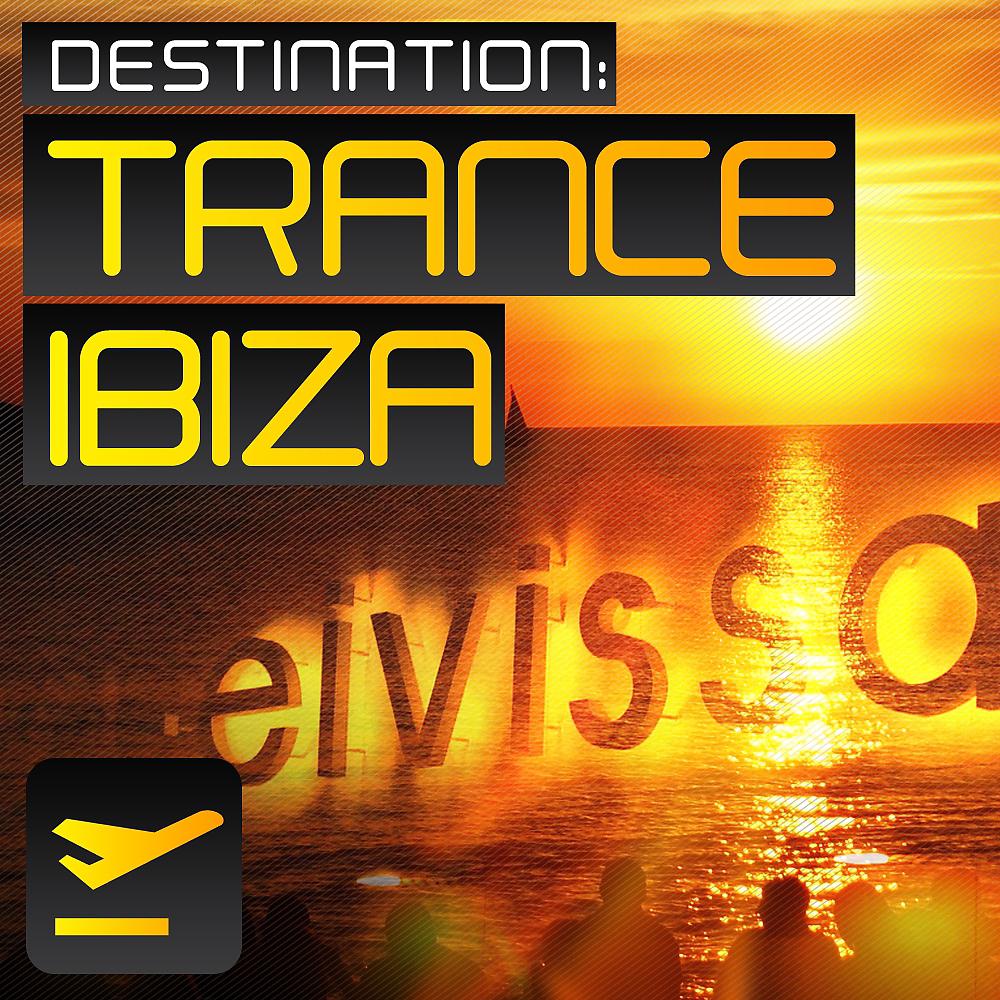 Постер альбома Destination: Trance Ibiza