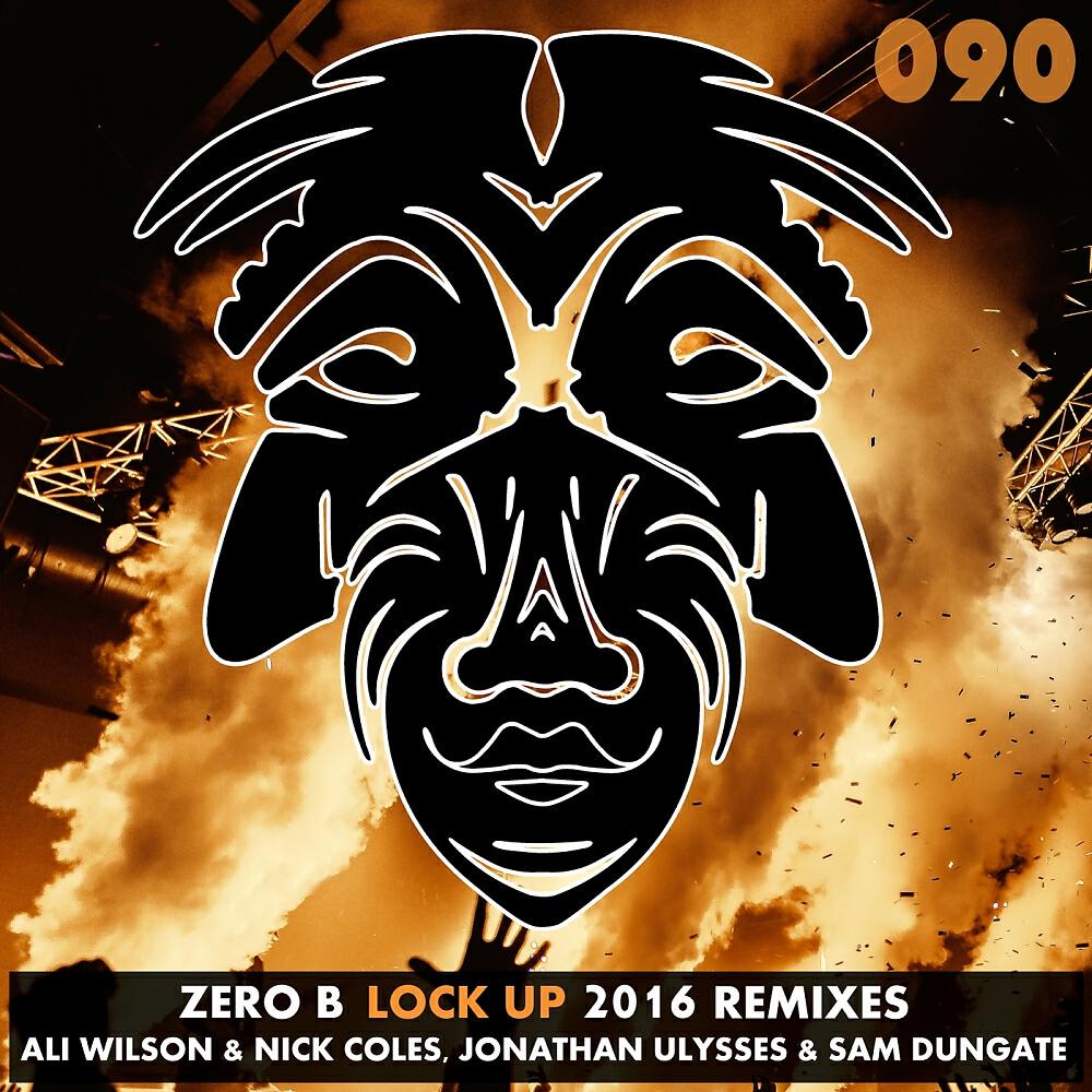 Zero B - Lock Up (2016 Remaster) (Jonathan Ulysses & Sam Dungate Remix)