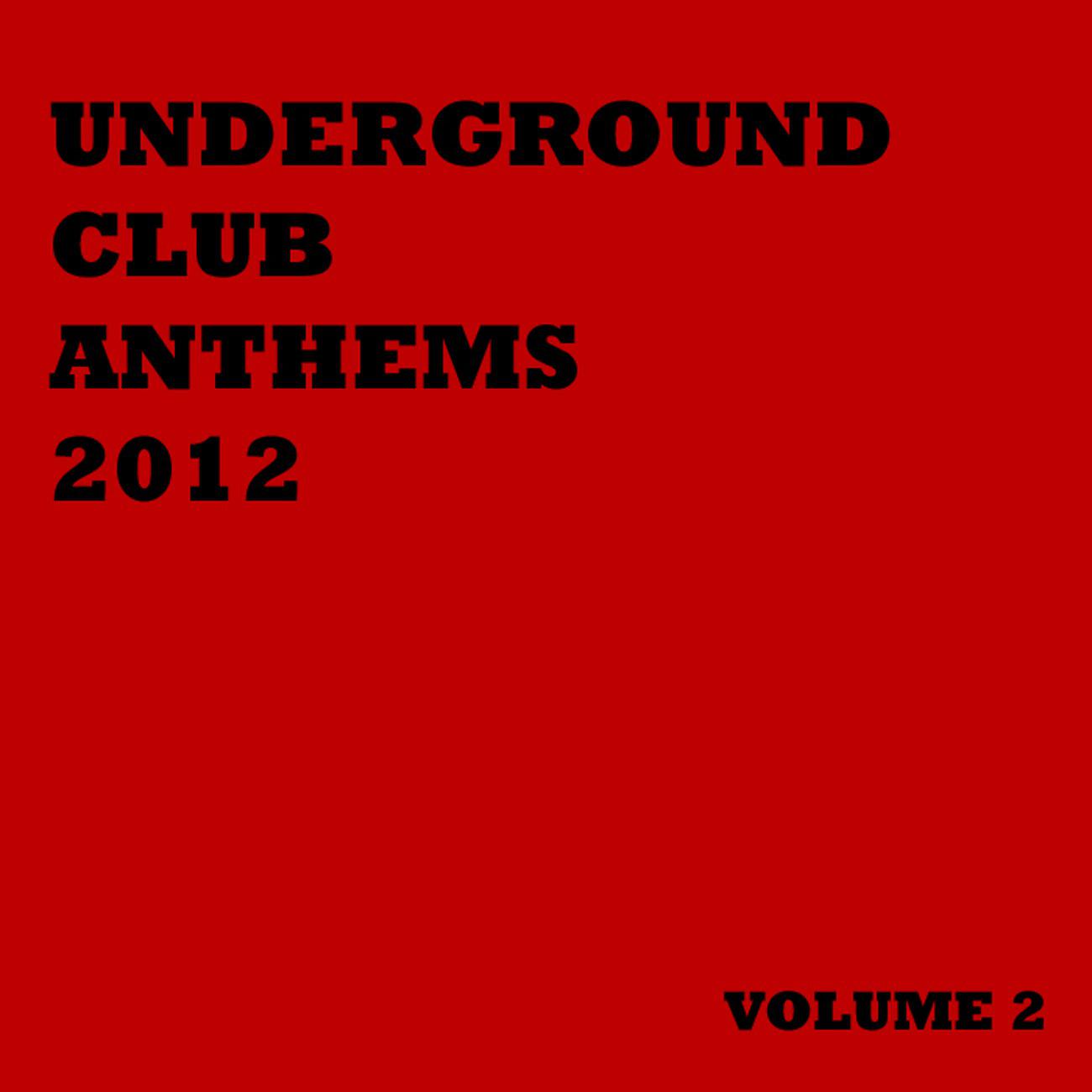 Постер альбома Underground Club Anthems 2012 Volume 2
