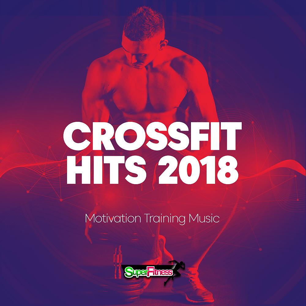 Постер альбома CrossFit Hits 2018: Motivation Training Music