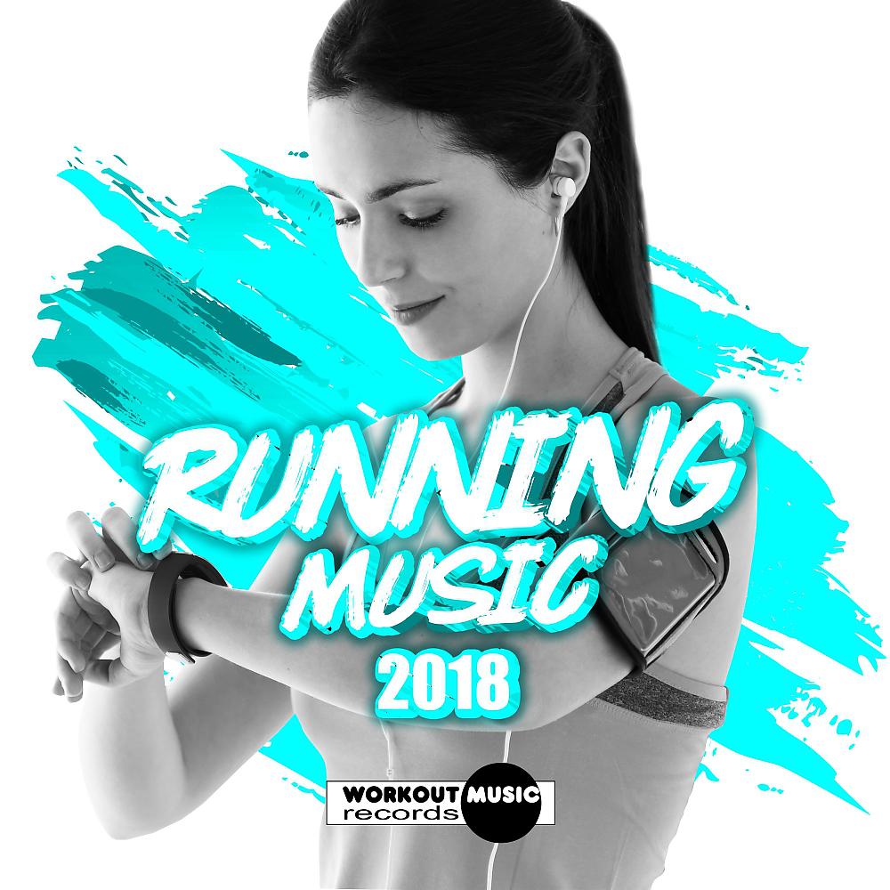 Постер альбома Running Music 2018 (Incl. 10 Km & 5 Km Non-Stop Music)
