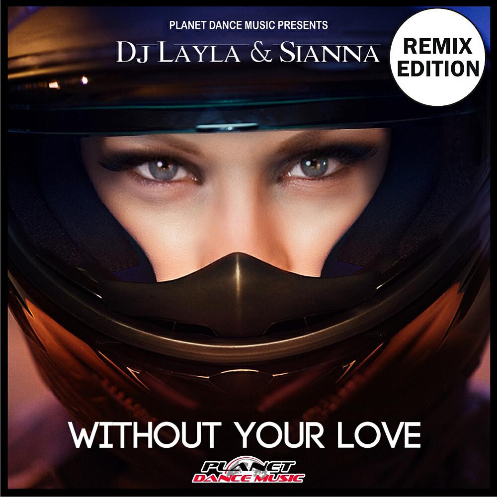 DJ Layla - Without Your Love (Teknova Remix)