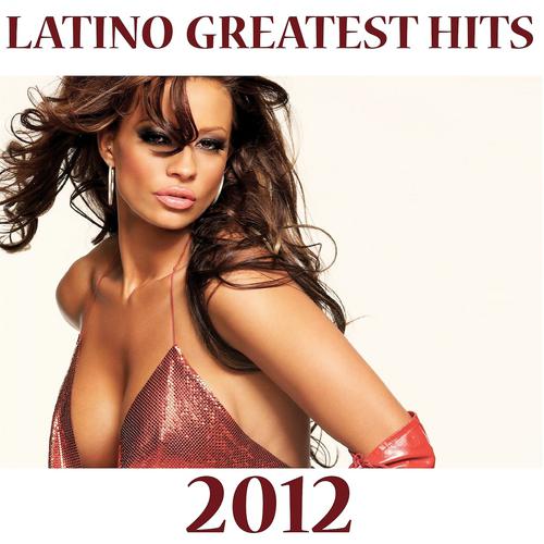 Постер альбома Latino Greatest Hits 2012