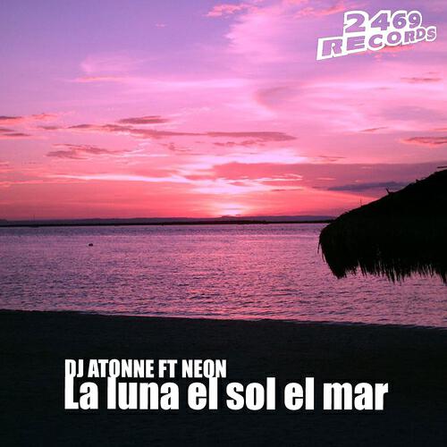 DJ Atonne - La Luna el Sol el Mar (Extended Mix)