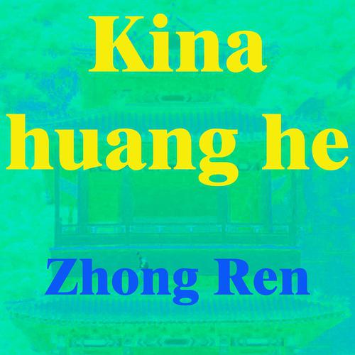 Постер альбома Kina huang he