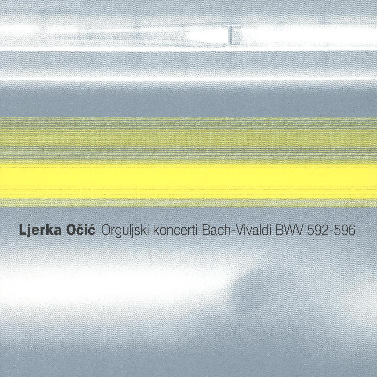 Ljerka Očić - Koncert U A-Molu Bwv 593, Allegro