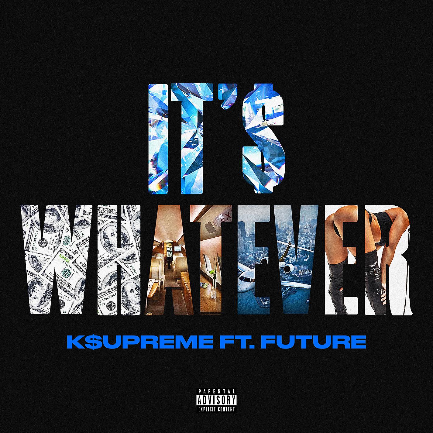 Постер альбома It's Whatever (feat. Future)