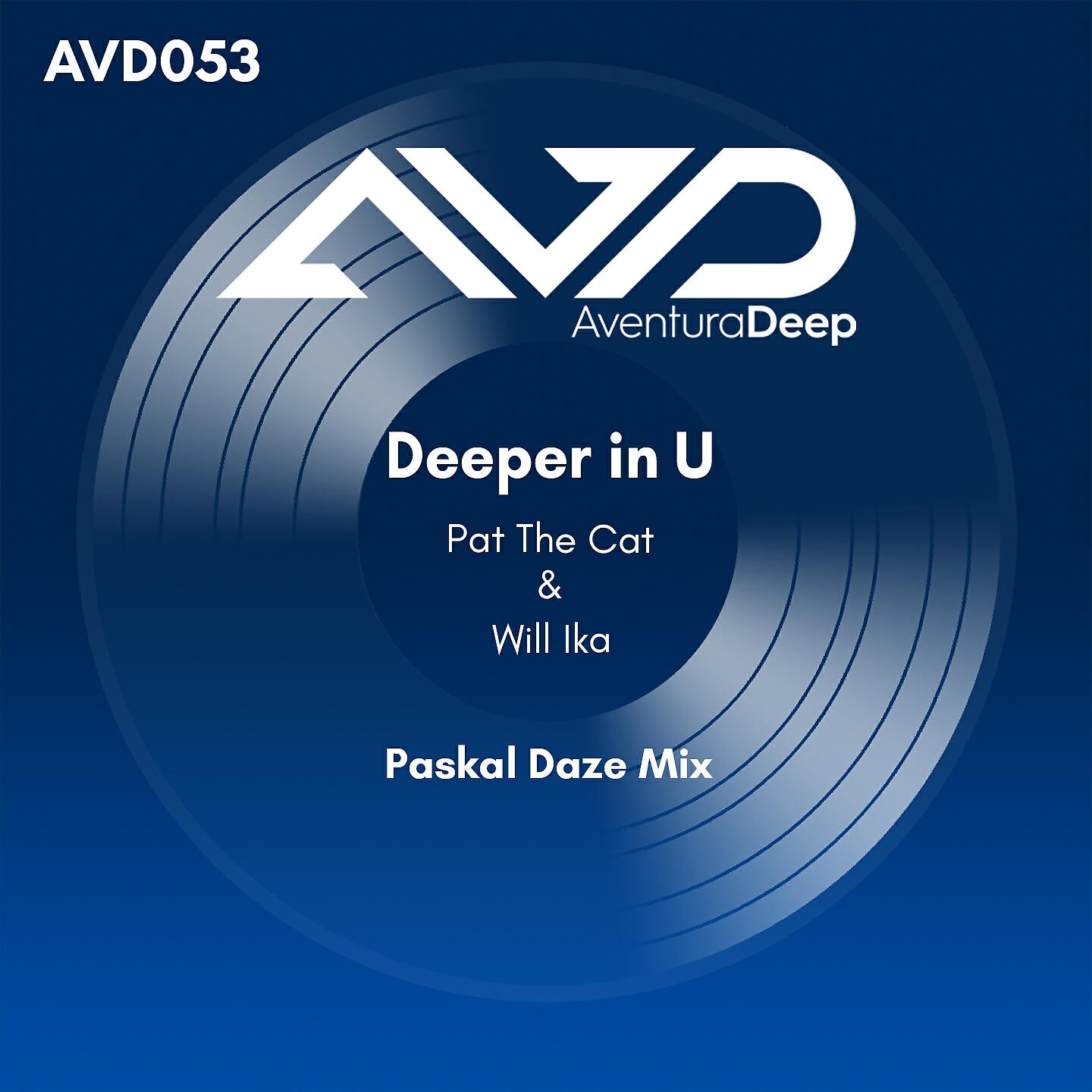 Pat The Cat - Deeper in U (Paskal Daze Radio Edit)
