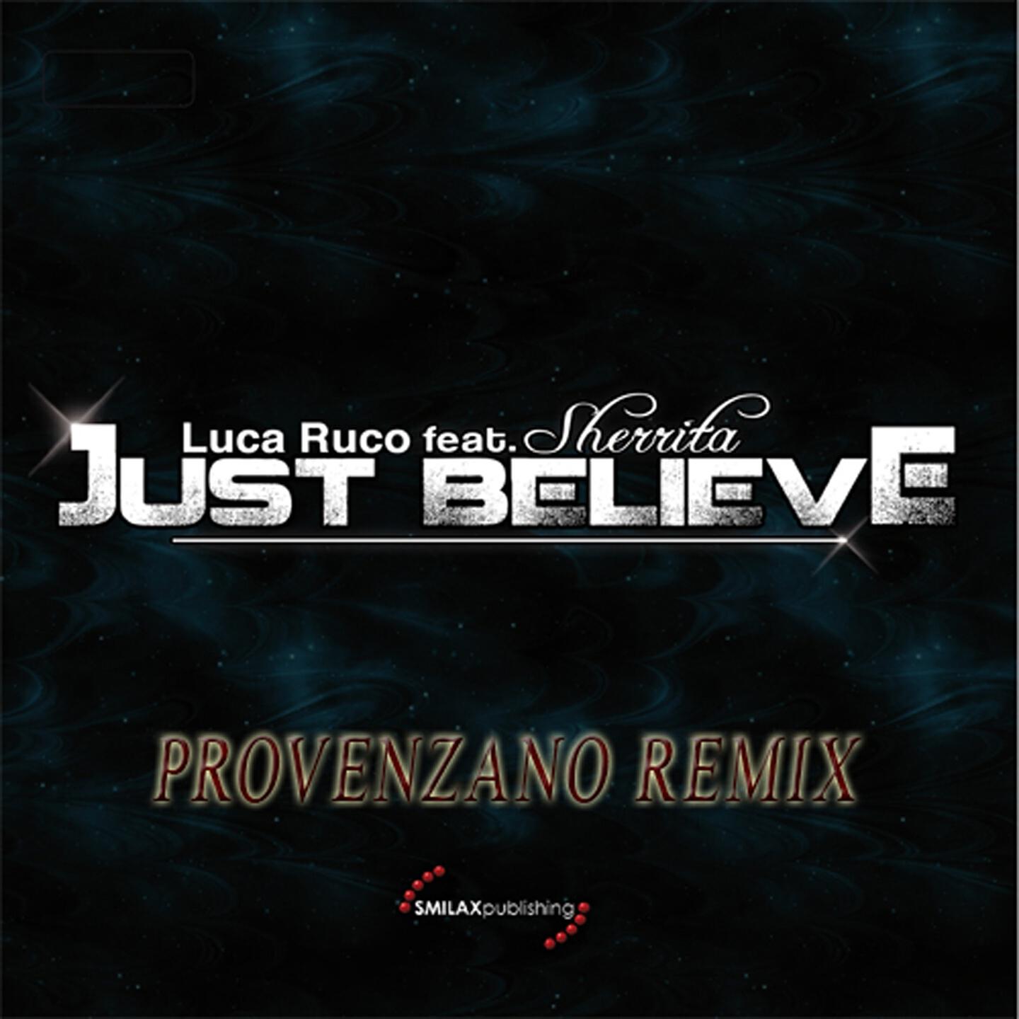 Dj Luca Ruco - Just Believe (Provenzano Remix)