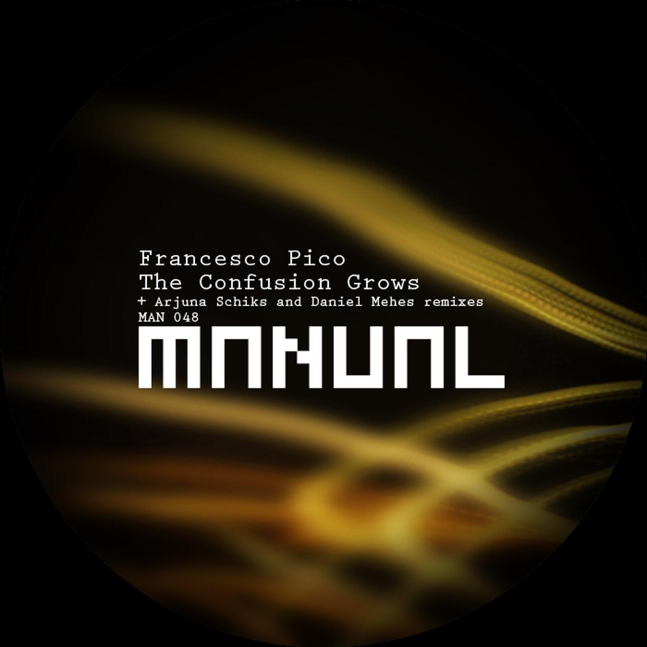 Francesco Pico - The Confusion Grows (Arjuna Schiks Remix)