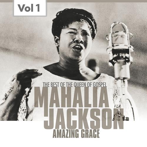 Постер альбома Mahalia Jackson, Vol. 1 (The Best of the Queen of Gospel)