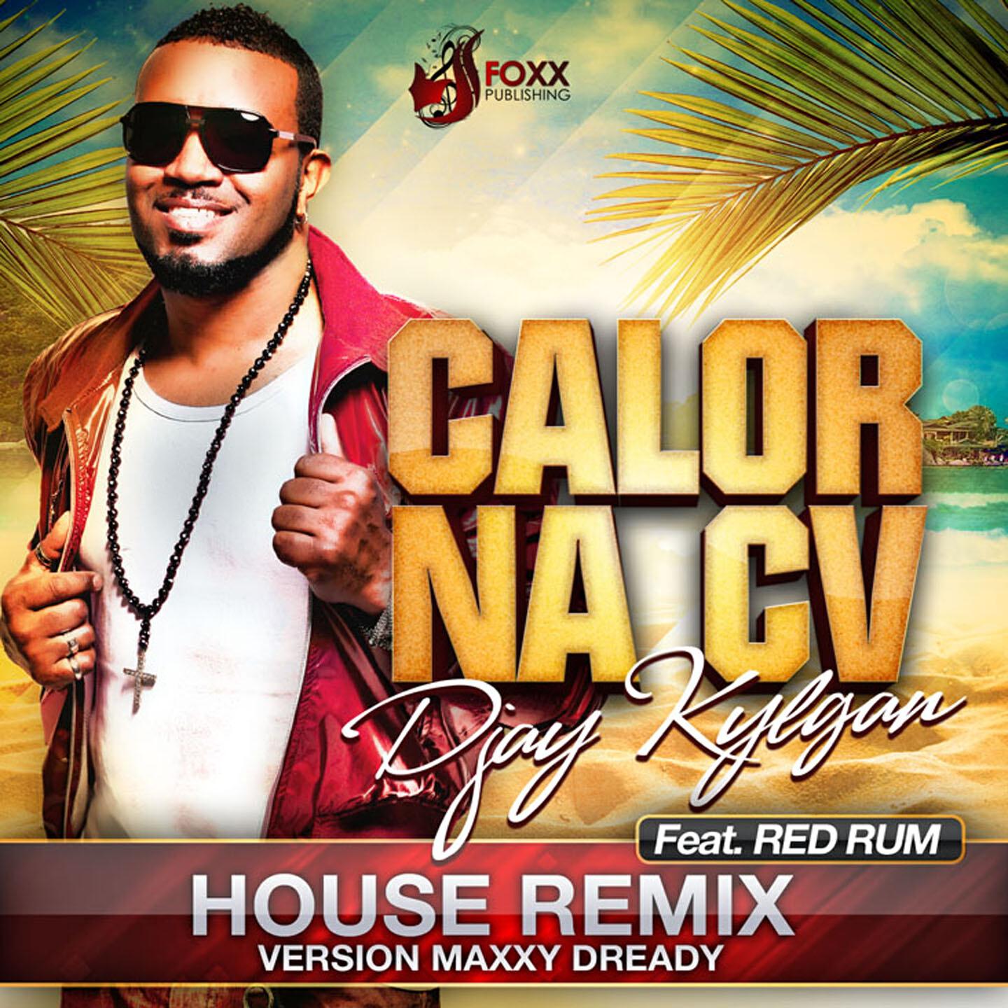 Djay Kylgan - Calor Na Cv House Remix (Radio Edit)
