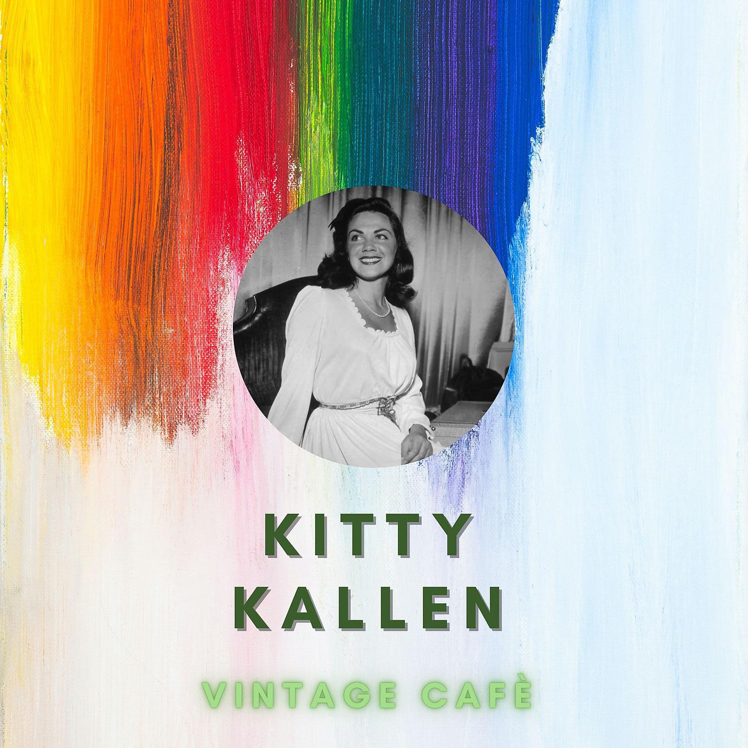 Постер альбома Kitty Kallen - Vintage Cafè