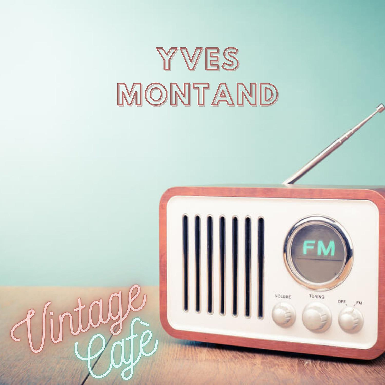 Постер альбома Yves Montand - Vintage Cafè