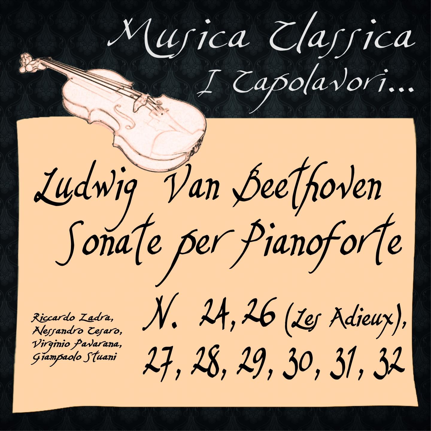 Постер альбома Beethoven:  Sonate per Pianoforte, No. 24, 26 "Les Adieux", 27, 28, 29, 30, 31 & 32