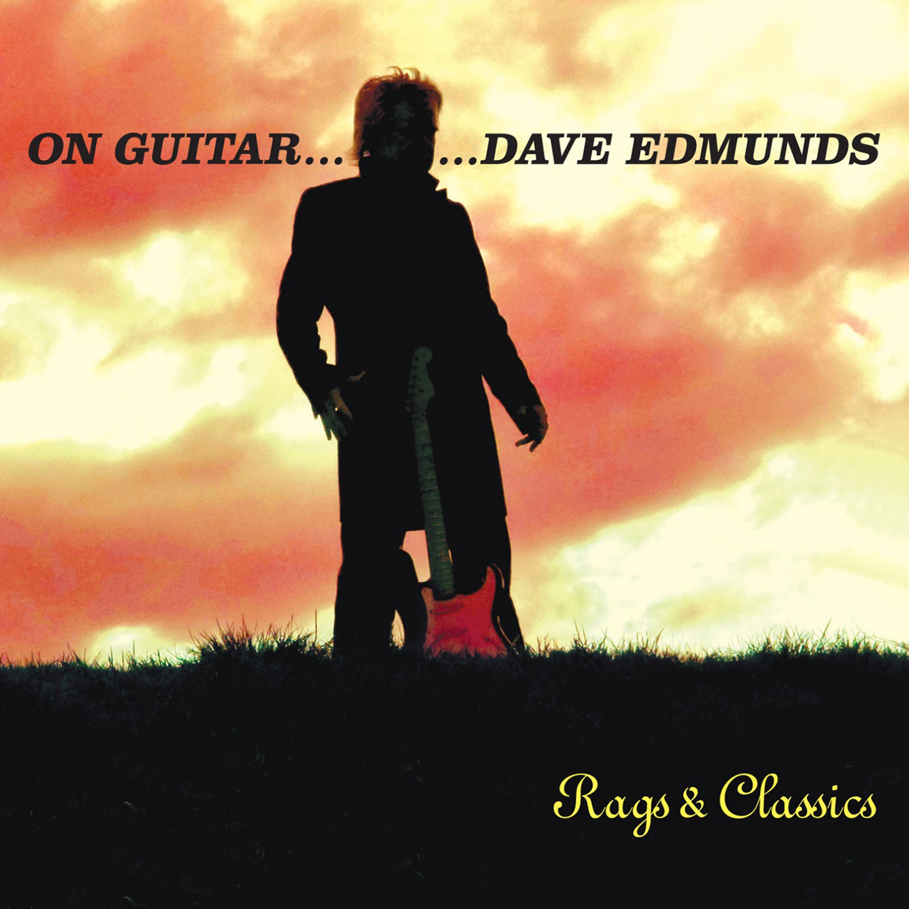 Постер альбома On Guitar...Dave Edmunds: Rags & Classics