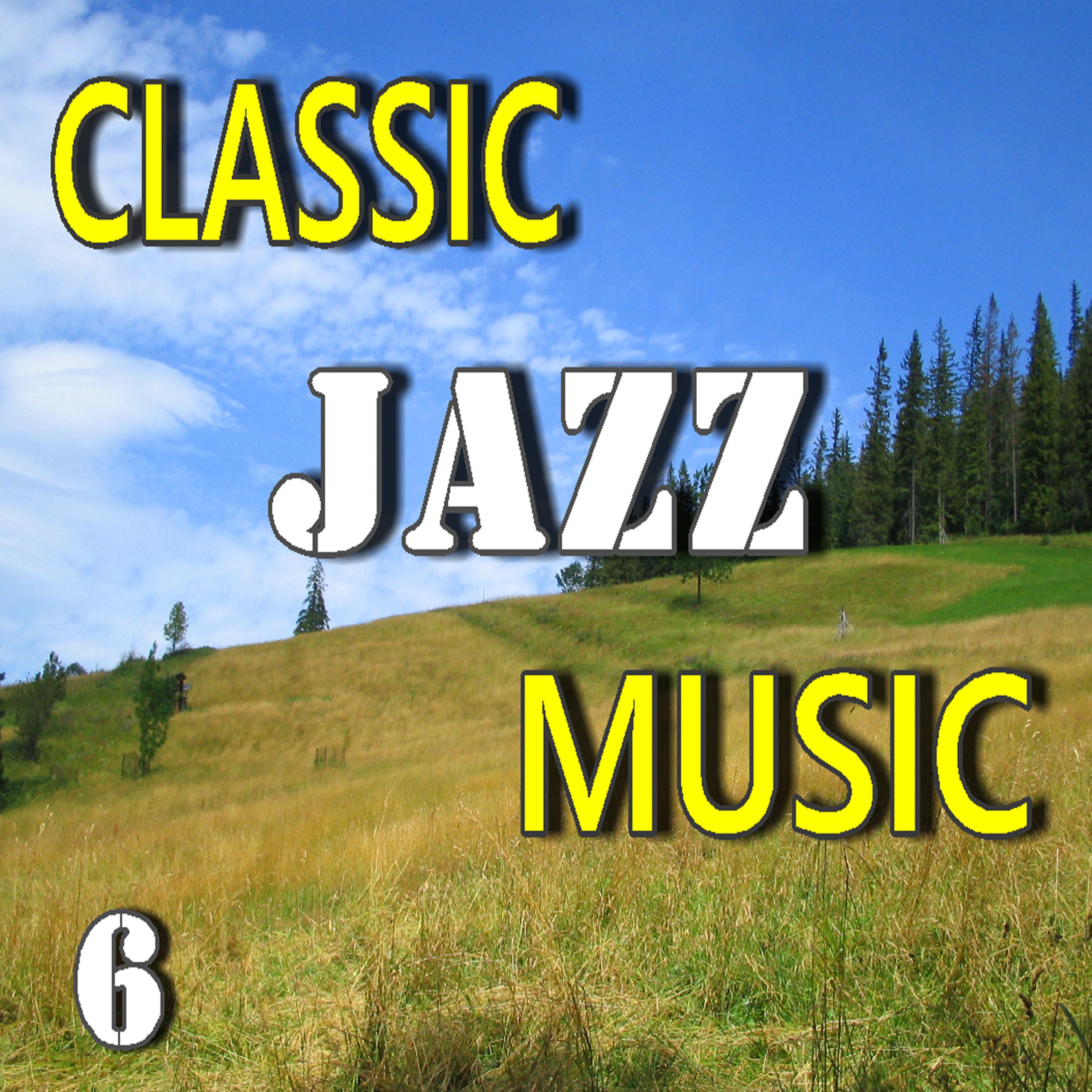 Постер альбома Classic Jazz Music, Vol. 6