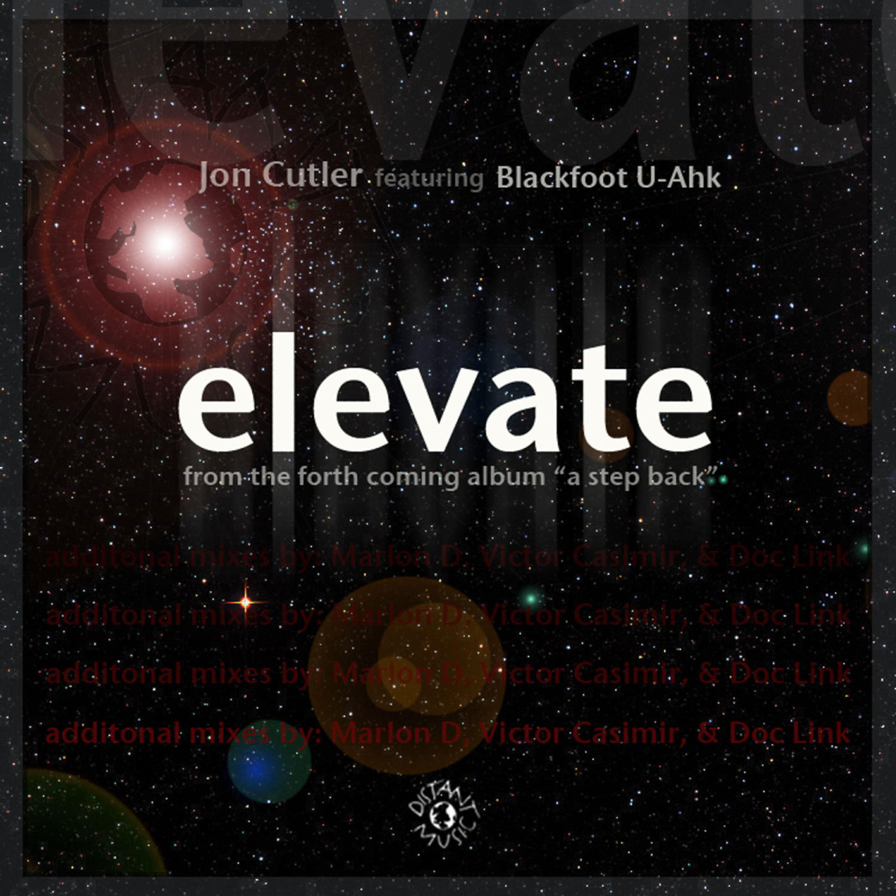 Blackfoot U-Ahk - Elevate (feat. Blackfoot U-Ahk) (Jon Cutler's Album Version)