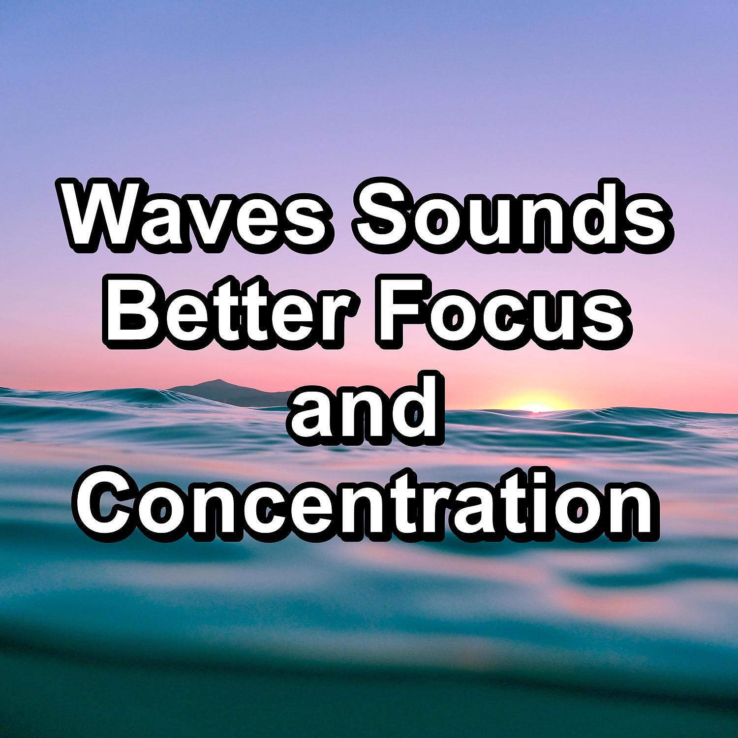 Постер альбома Waves Sounds Better Focus and Concentration
