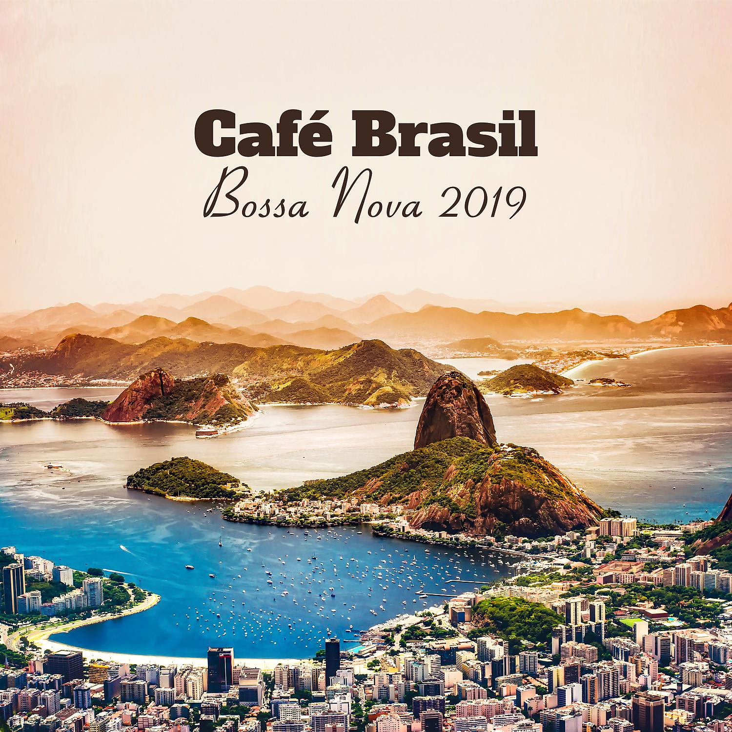 Постер альбома Café Brasil - Bossa Nova 2019: The Smooth Rhythmic Jazz, Very Relaxing Atmosphere