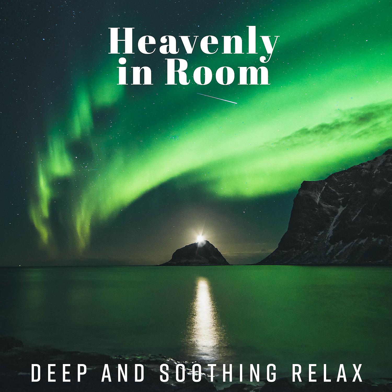 Постер альбома Heavenly in Room – Deep and Soothing Relax
