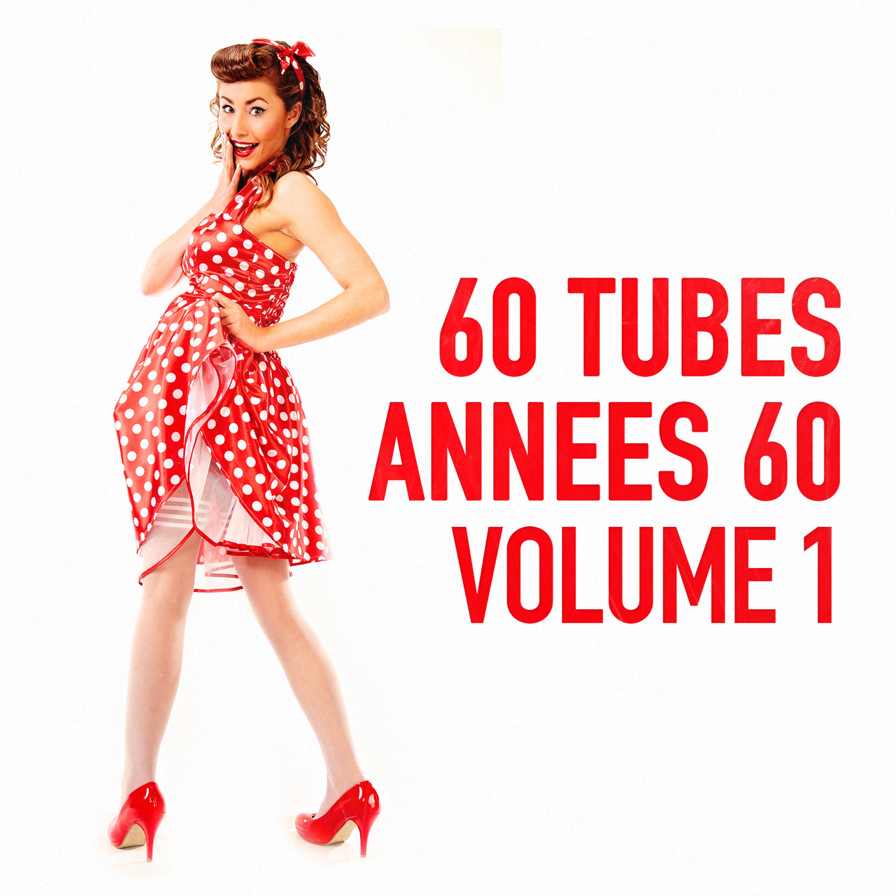 Постер альбома 60 tubes des années 60, Vol. 1 (Les tubes de la Chanson Française)