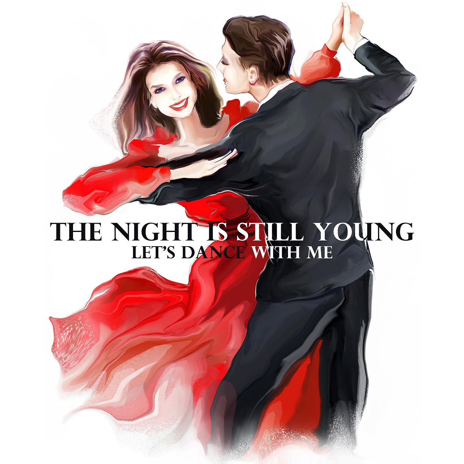 Постер альбома The Night Is Still Young – Let’s Dance with Me