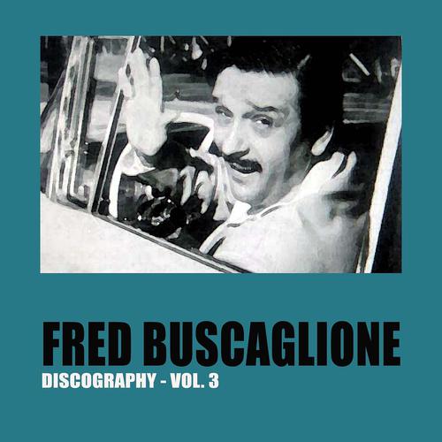 Постер альбома Fred Buscaglione Discography, Vol. 3