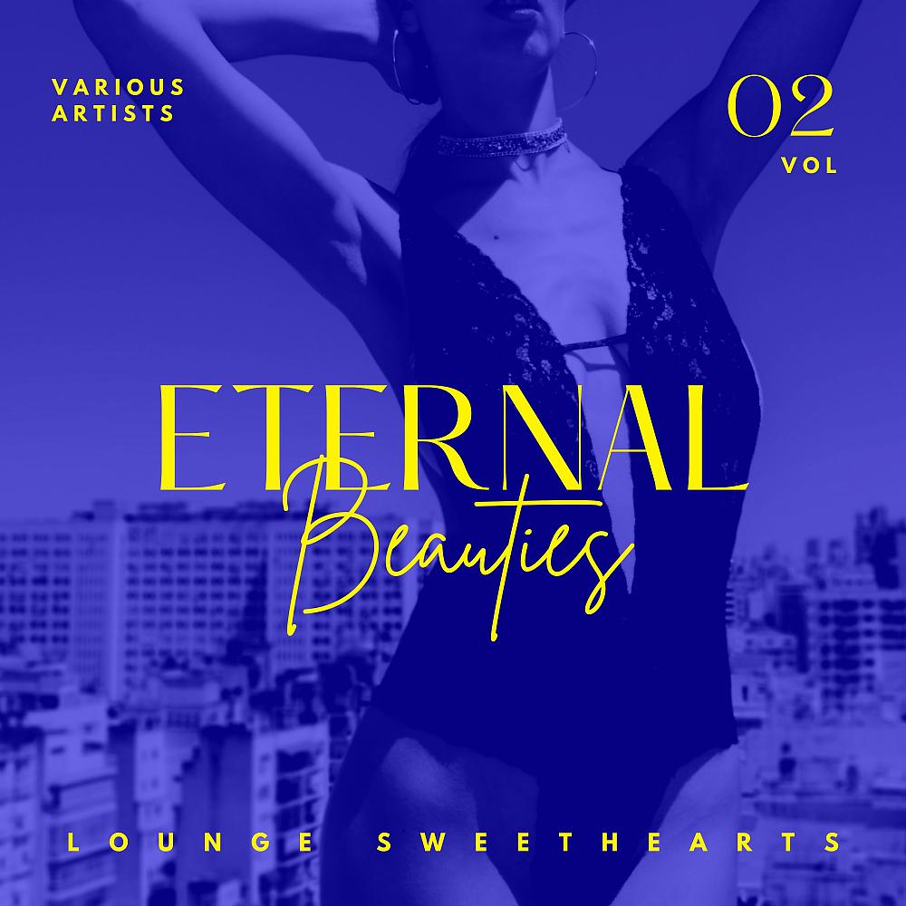Постер альбома Eternal Beauties (Lounge Sweethearts), Vol. 2