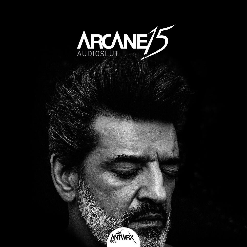 Arcane 15 - Audioslut (Original Mix)