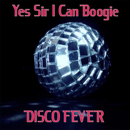 Постер альбома Yes Sir, I Can Boogie