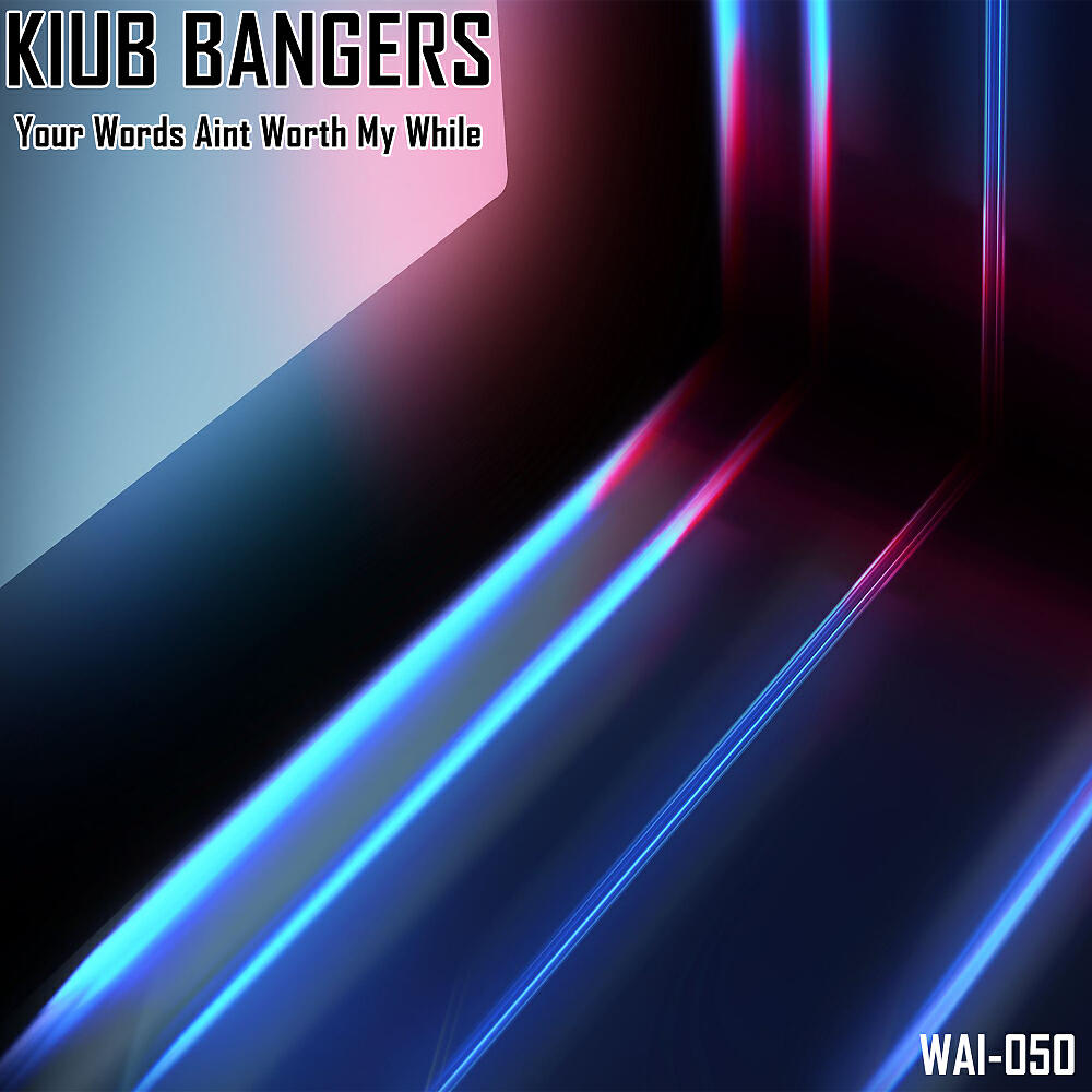 Klub Bangers - Your Words Aint Worth My While (Original Mix)