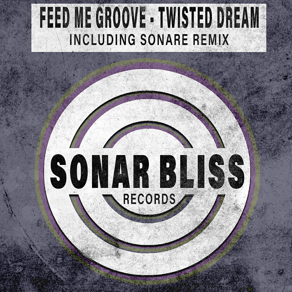 Feed Me Groove - Twisted Dream (Sonare Remix)