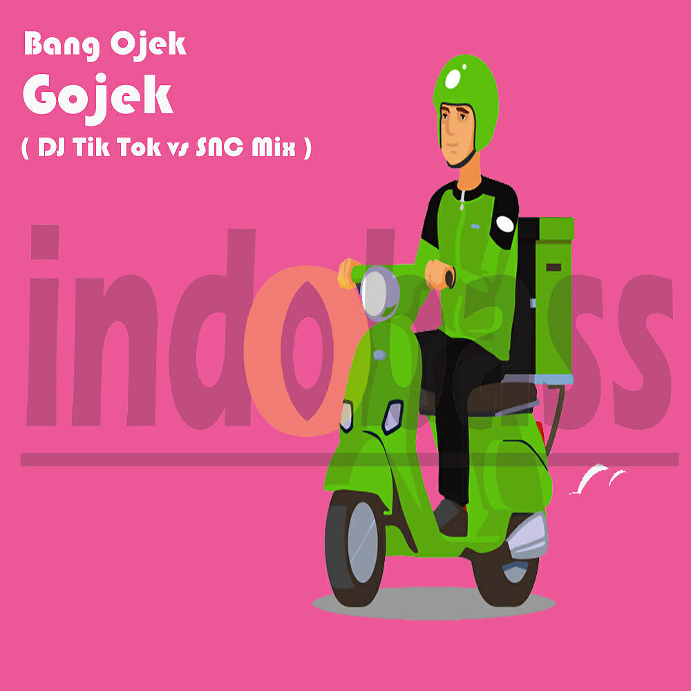 Bang Ojek - Gojek (DJ Tik Tok vs SNC Mix)