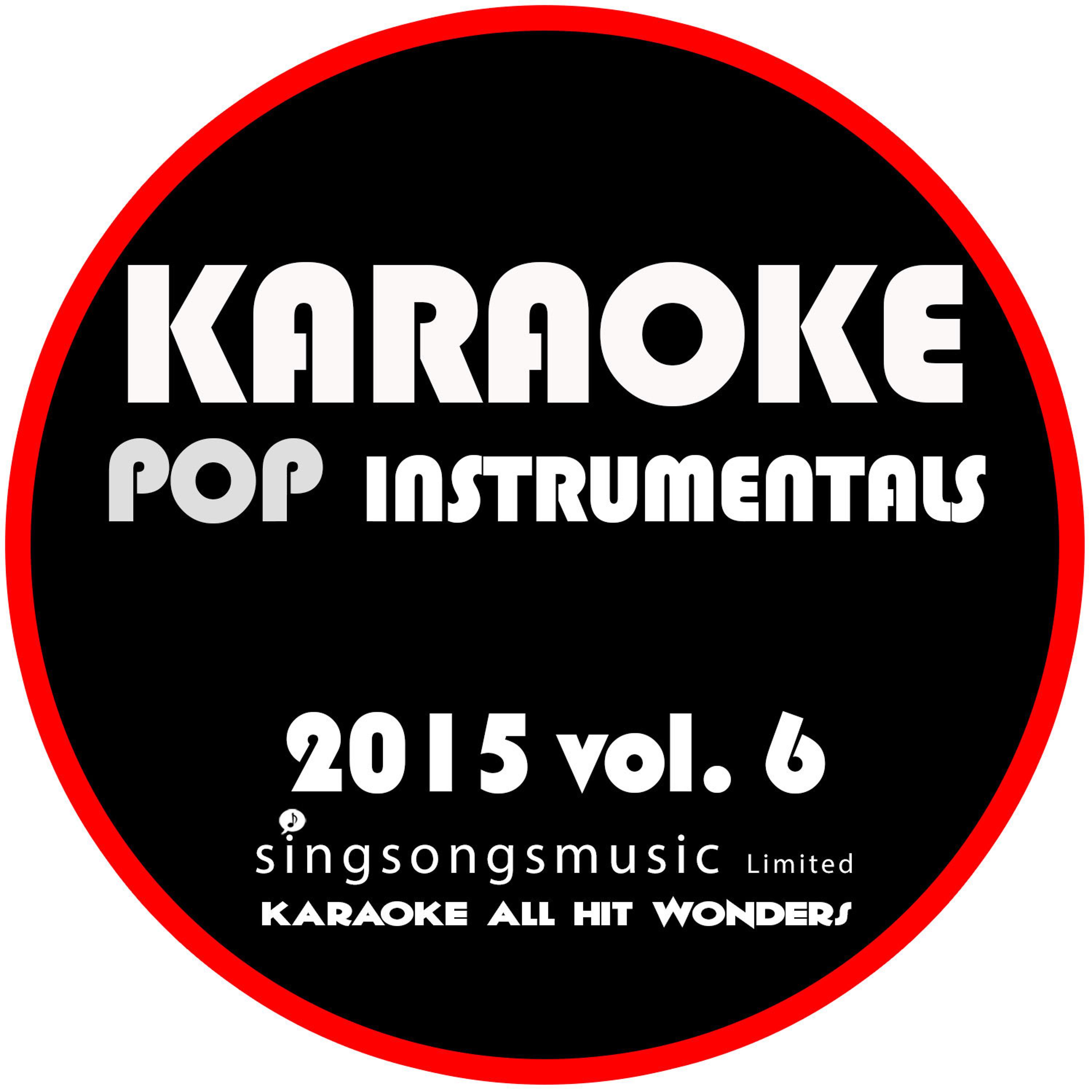 Постер альбома Karaoke Pop Instrumentals 2015, Vol. 6