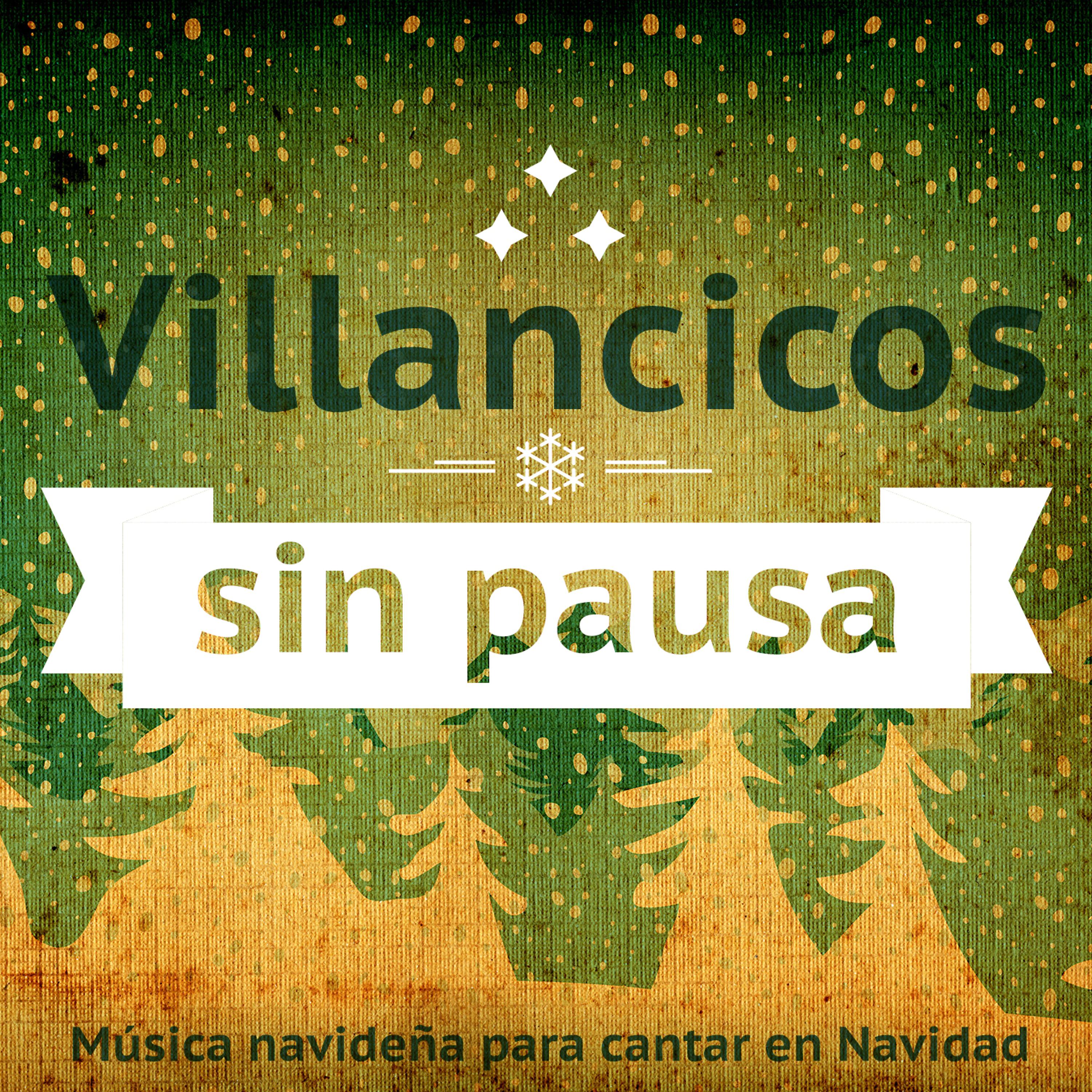 Постер альбома Villancicos Sin Pausa. Música Navideña para Cantar en Navidad