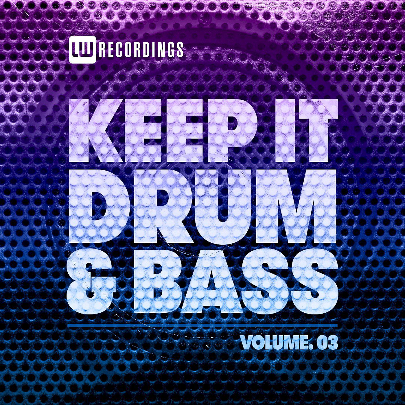 Постер альбома Keep It Drum & Bass, Vol. 03