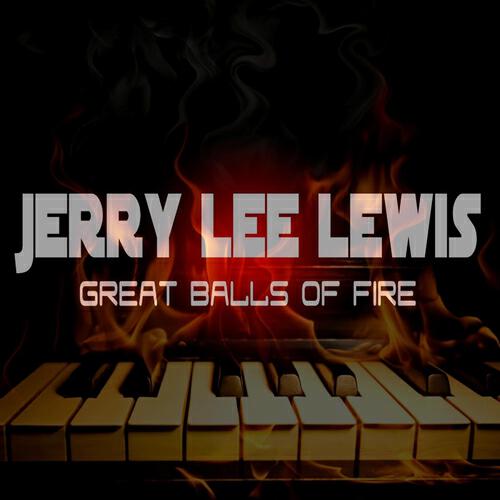 Jerry Lee Lewis - Great Balls of Fire