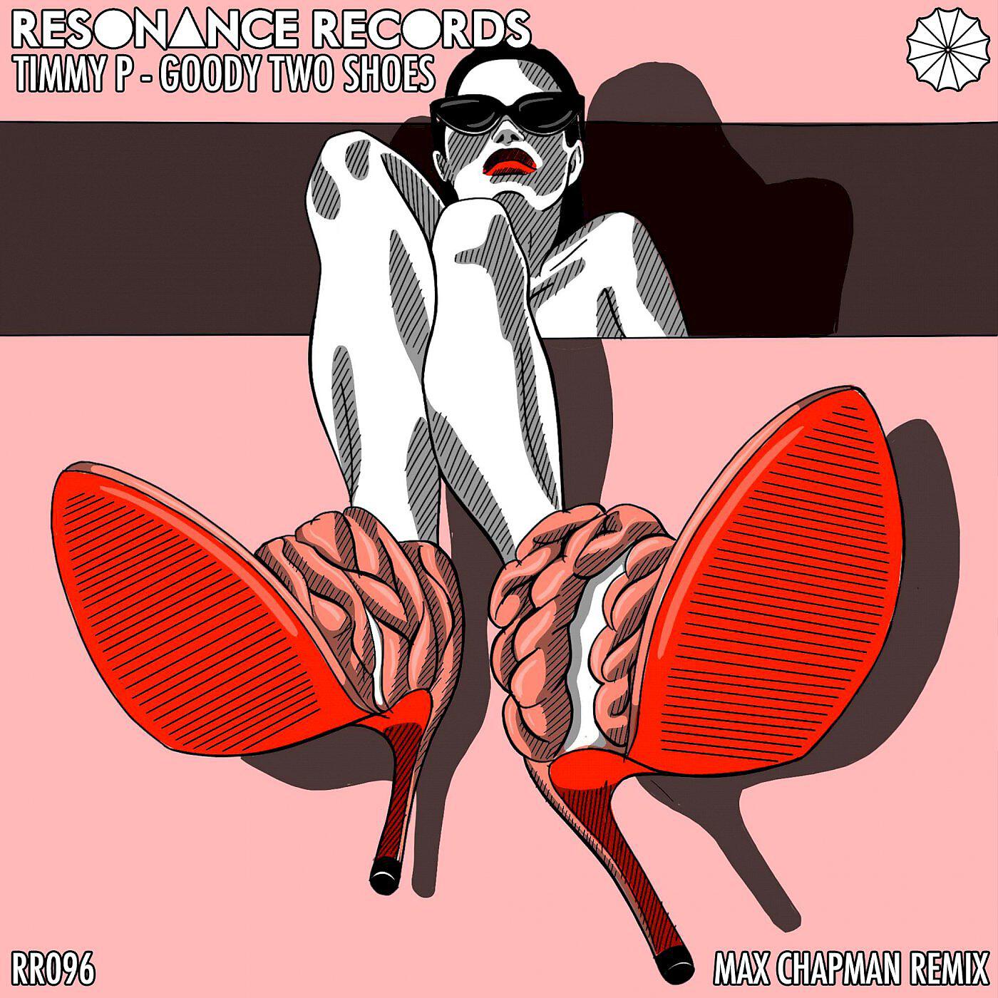 Timmy P - Goody Two Shoes (Max Chapman Remix)